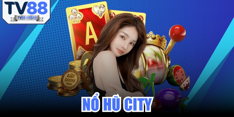 Nổ Hũ City